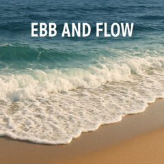 Ebb and Flow