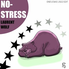 Laurent Wolf - No Stress (Enes Eskici 2022 Edit)