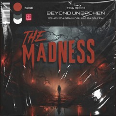 Beyond Unbroken - The Madness (Clayne Remix) [FREE DOWNLOAD]
