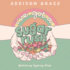 I've Got a Sugar Rush (feat. Sydney Rose)