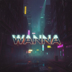 Wanna (Do You Wanna)