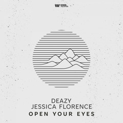 Deazy feat Jessica Florence - Open Your Eyes (Original Mix)