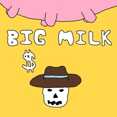 im a cowboy (big milk money)
