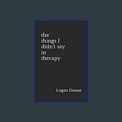 $${EBOOK} 📖 the things I didn't say in therapy Download