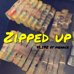 Zipped Up -flipz ft menace
