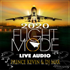 2020 FIGHT MODE LIVE AUDIO - PRINCE KEVIN & DJ MAX.