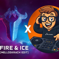Fire & Ice (MellosKRACH EDIT).wav
