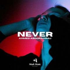 Ahmed Abdurahimli - Never