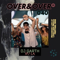 OVER&OVER 040: DJ GARTH
