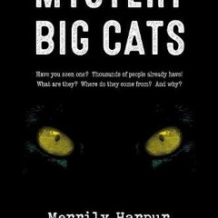 [Read] KINDLE PDF EBOOK EPUB Mystery Big Cats by  Merrily Harpur √