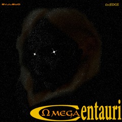 Ωx|Edge 🤝 Ev⅃LewD - Ωmega Centauri