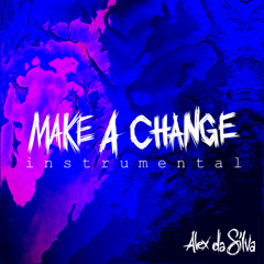 Alex da Silva - Make A Change (Instrumental)