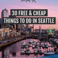 Best Things To Do In Seattle For Free Or Cheap Tours Reviews