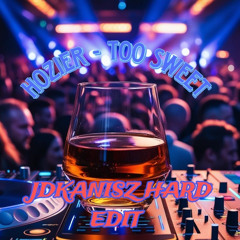 Hozier - Too Sweet (JDK Harder version)