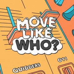 Move Like Who? - Quidders