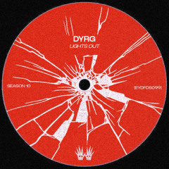 Free DL | DYRG - Lights Out [EYDFDS099]