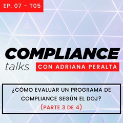 ¿Cómo evaluar un Programa de Compliance según el DOJ? (Parte 3 de 4) | T5 - Ep.07