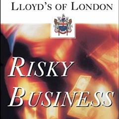 PDF/READ❤️ Risky Business: An Insider's Account of the Disaster at Lloyd's of London