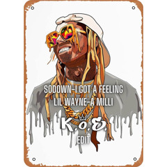 SoDown x Lil Wayne - I Gotta Milli Feeling (K.o.E. Edit)
