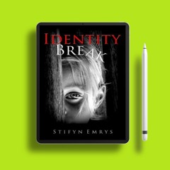 Identity Break by Stifyn Emrys. No Payment [PDF]