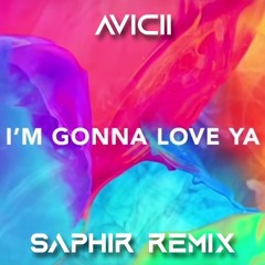 Avicii - Gonna Love Ya (Saphir Remix)