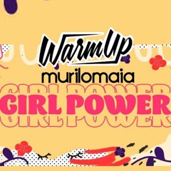 Preview WarmUpMuriloMaia | GIRL POWER! FULL VERSION: muriloroots@gmail.com