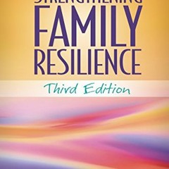 READ EPUB KINDLE PDF EBOOK Strengthening Family Resilience by  Froma Walsh 🗂️
