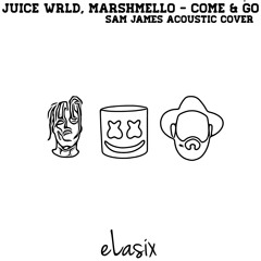 Juice WRLD, Marshmello - Come & Go (Sam James acoustic) (eLasix remix)