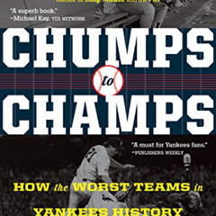 ACCESS KINDLE ✅ Chumps To Champs: How the Worst Teams in Yankees History Led to the '