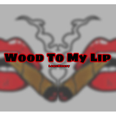 LongMoney - Wood To My Lip