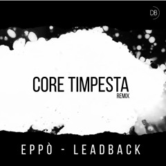 Eppò & LeadbacK - Core Timpesta