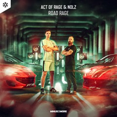 Act Of Rage & Nolz - Road Rage (HQ Official)