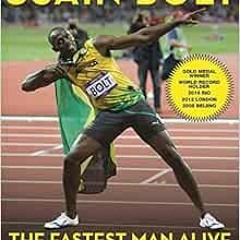 [GET] EPUB 📖 The Fastest Man Alive: The True Story of Usain Bolt by Usain Bolt [KIND