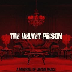 The Velvet Prison (ft. Skull and Crossfaders)