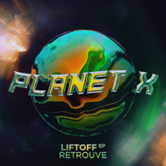 PREMIERE: Retrouve - Lift Off [PlanetX]