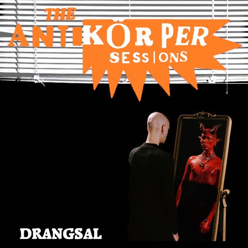 DRANGSAL - Rot (The Antikörper Sessions)