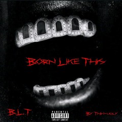 Born Like This - by THIN UGLY