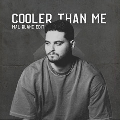 Cooler Than Me - Mike Posner (Mal Blanc EDIT) FREE DL