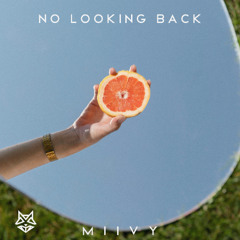 Miivy - No Looking Back [Free Download]
