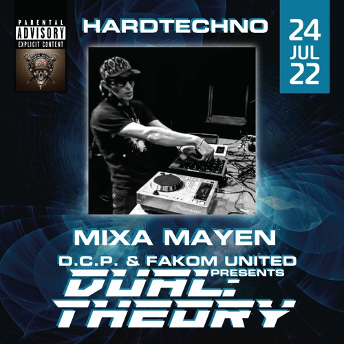 MIXA MAYEN (HRDTKNO) @ DUAL THEORY By D.C.P. & FAKOM UNITED