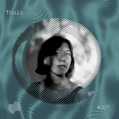 FlowCast #007 | Thaïs