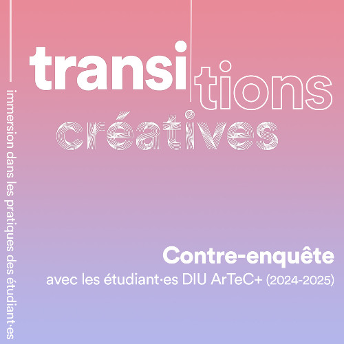 Contre-enquête avec les étudiant.es DIU ArTeC+ (2024-2025)