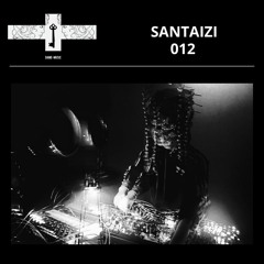 Mix Series 012 - SANTAIZI (EXCLUSIVE HARDWARE LIVE SET)