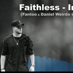 Faithless - Insomnia (Fantoo & Daniel Weirdo Unofficial Rethink)