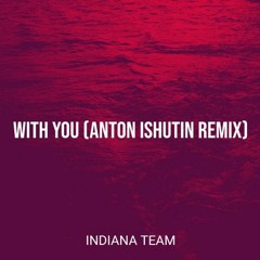 With You (Anton Ishutin Remix)