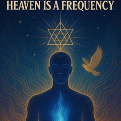 Heaven Is A Frequency