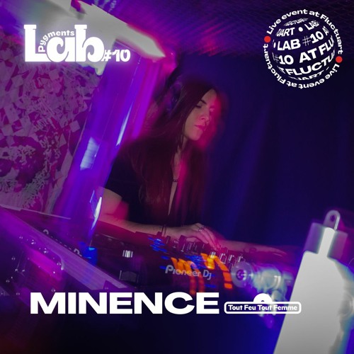 Minence (Tout Feu Tout Femme)  Pygments Lab #10 X FLUCTUART