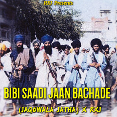 Bibi Saadi Jaan Bachade (Jagowala Jatha)