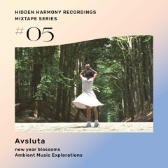 HHR Mixtape Series - No. 5 - Avsluta - new year blossoms: Ambient Music Explorations