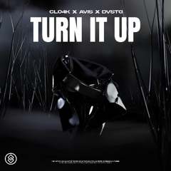 Cl04k, AVIS, DVSTG - Turn It Up